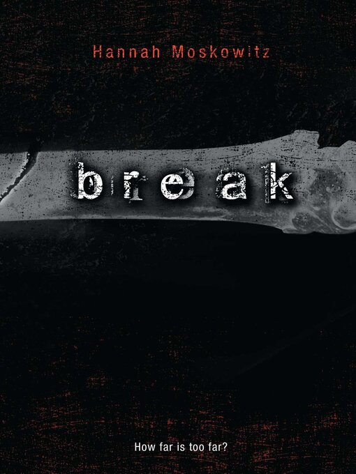 Title details for Break by Hannah Moskowitz - Available